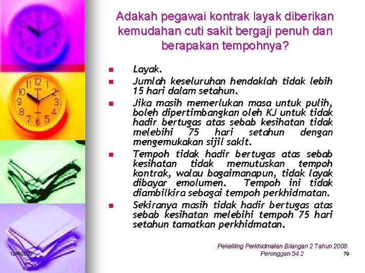 Adakah pegawai kontrak layak diberikan kemudahan cuti sakit bergaji penuh dan berapakan tempohnya? n