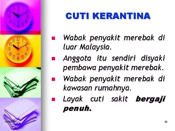 CUTI KERANTINA n n 12/4/2020 Wabak penyakit merebak di luar Malaysia. Anggota itu sendiri