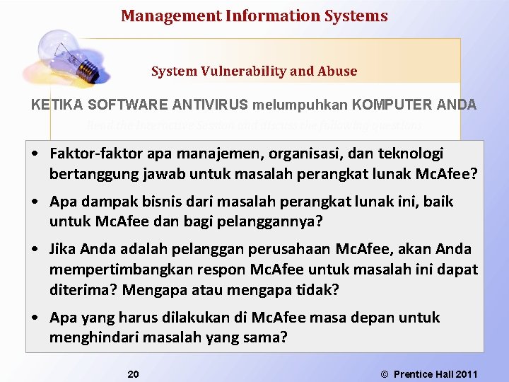 Management Information Systems System Vulnerability and Abuse KETIKA SOFTWARE ANTIVIRUS melumpuhkan KOMPUTER ANDA Read