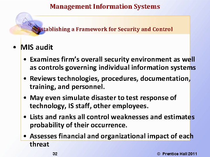 Management Information Systems Establishing a Framework for Security and Control • MIS audit •
