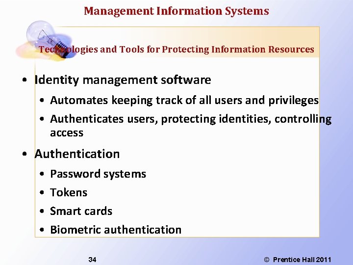 Management Information Systems Technologies and Tools for Protecting Information Resources • Identity management software
