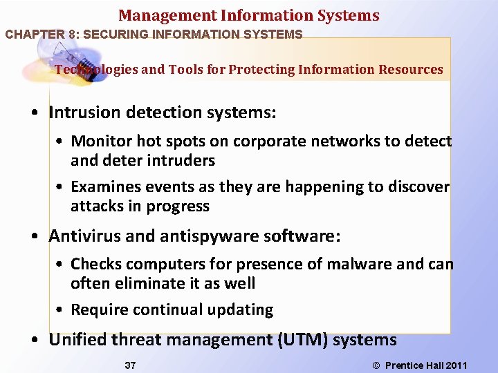 Management Information Systems CHAPTER 8: SECURING INFORMATION SYSTEMS Technologies and Tools for Protecting Information