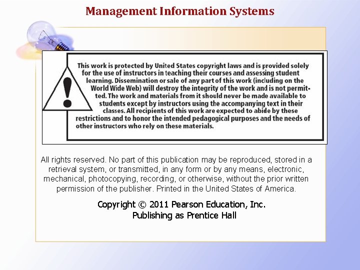 Management Information Systems All rights reserved. No part of this publication may be reproduced,