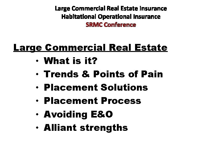 Large Commercial Real Estate Insurance Habitational Operational Insurance SRMC Conference Large Commercial Real Estate