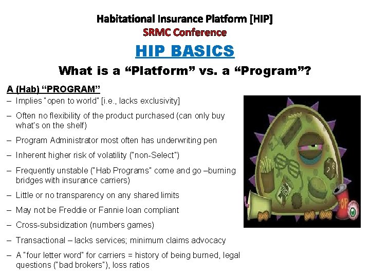 Habitational Insurance Platform [HIP] SRMC Conference HIP BASICS What is a “Platform” vs. a