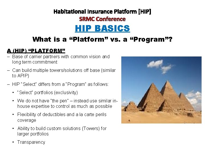 Habitational Insurance Platform [HIP] SRMC Conference HIP BASICS What is a “Platform” vs. a