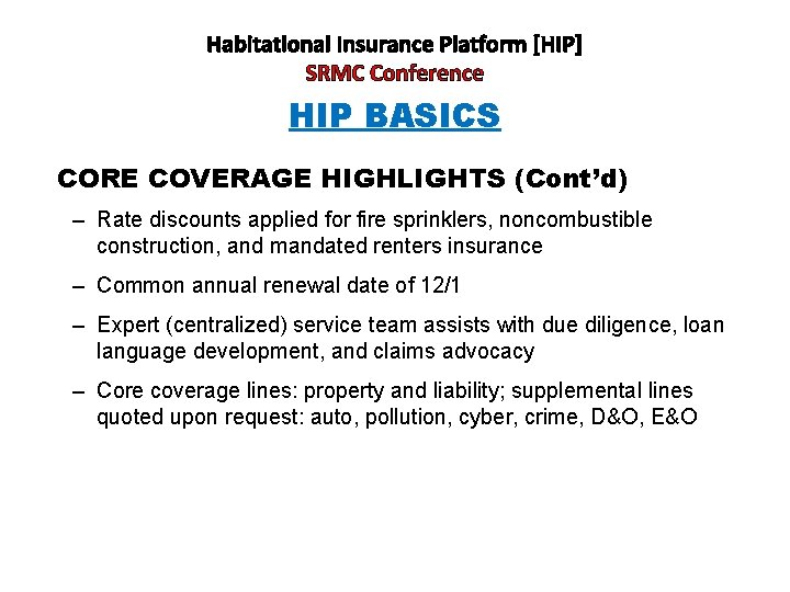 Habitational Insurance Platform [HIP] SRMC Conference HIP BASICS CORE COVERAGE HIGHLIGHTS (Cont’d) – Rate