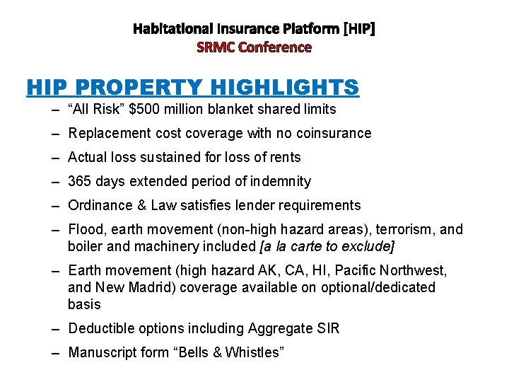 Habitational Insurance Platform [HIP] SRMC Conference HIP PROPERTY HIGHLIGHTS – “All Risk” $500 million