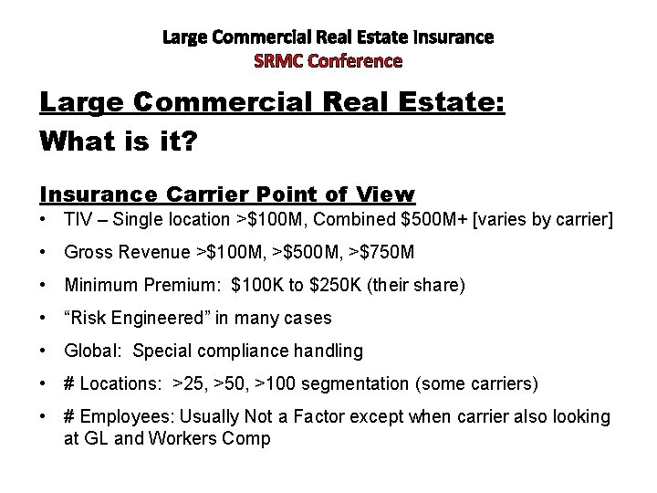 Large Commercial Real Estate Insurance SRMC Conference Large Commercial Real Estate: What is it?