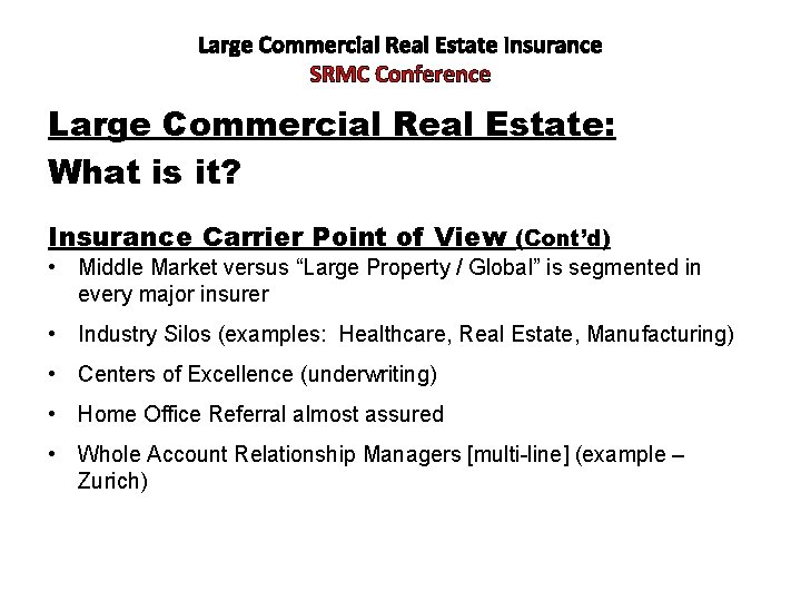 Large Commercial Real Estate Insurance SRMC Conference Large Commercial Real Estate: What is it?