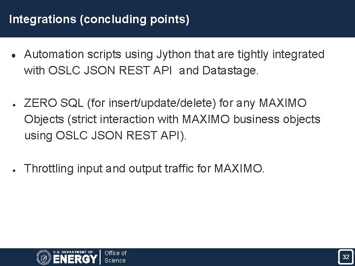 Integrations (concluding points) ● ● ● Automation scripts using Jython that are tightly integrated