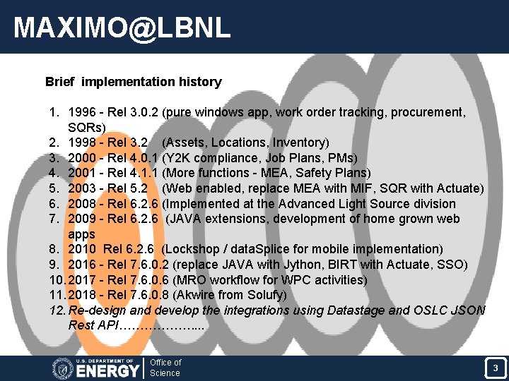 MAXIMO@LBNL Brief implementation history 1. 1996 - Rel 3. 0. 2 (pure windows app,