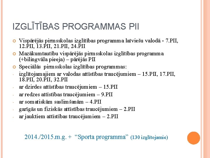 IZGLĪTĪBAS PROGRAMMAS PII - Vispārējās pirmsskolas izglītības programma latviešu valodā - 7. PII, 12.