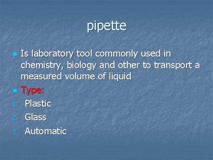 pipette Is laboratory tool commonly used in chemistry, biology and other to transport a