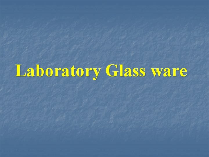 Laboratory Glass ware 