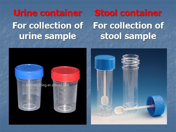 Urine container For collection of urine sample Stool container For collection of stool sample