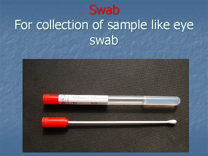 Swab For collection of sample like eye swab 