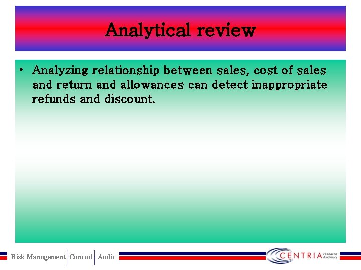 Analytical review • Analyzing relationship between sales, cost of sales and return and allowances