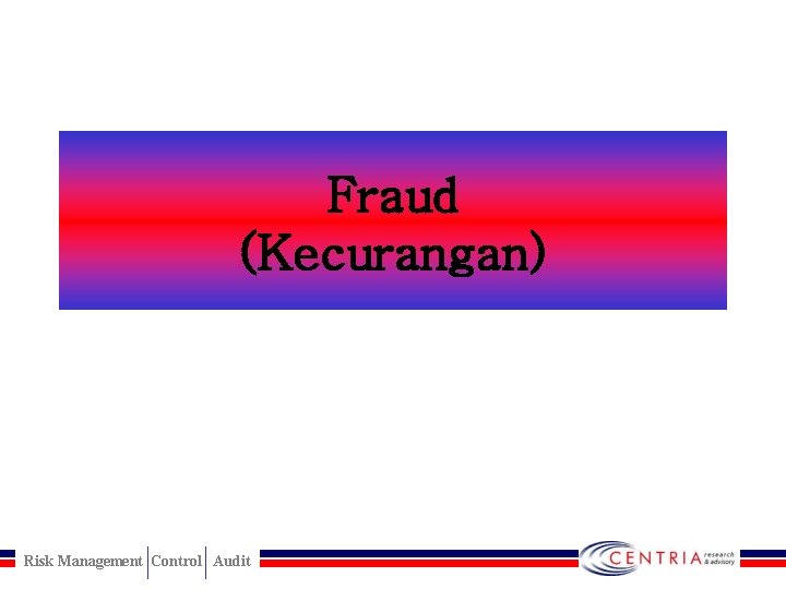Fraud (Kecurangan) Risk Management Control Audit 
