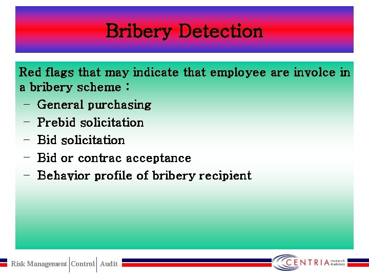 Bribery Detection Red flags that may indicate that employee are involce in a bribery