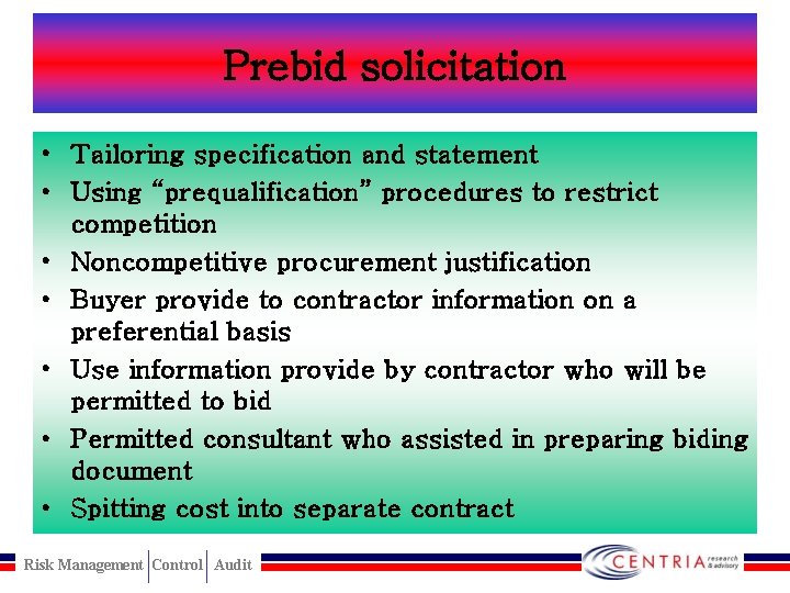 Prebid solicitation • Tailoring specification and statement • Using “prequalification” procedures to restrict competition