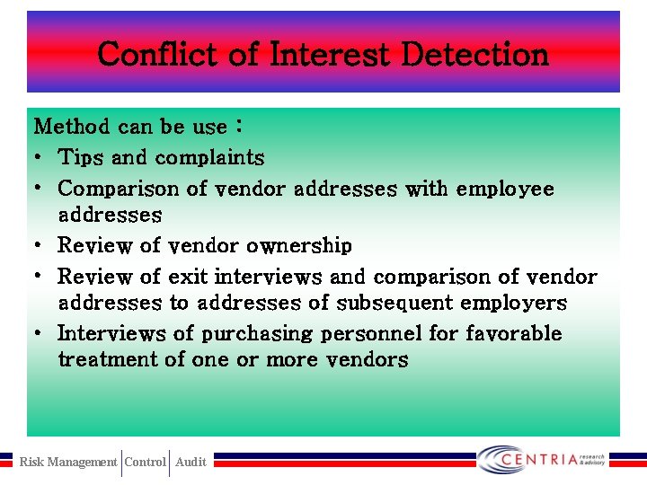 Conflict of Interest Detection Method can be use : • Tips and complaints •