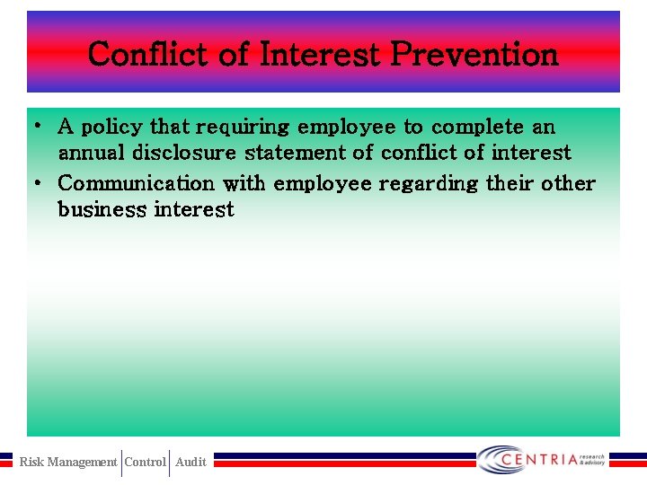 Conflict of Interest Prevention • A policy that requiring employee to complete an annual