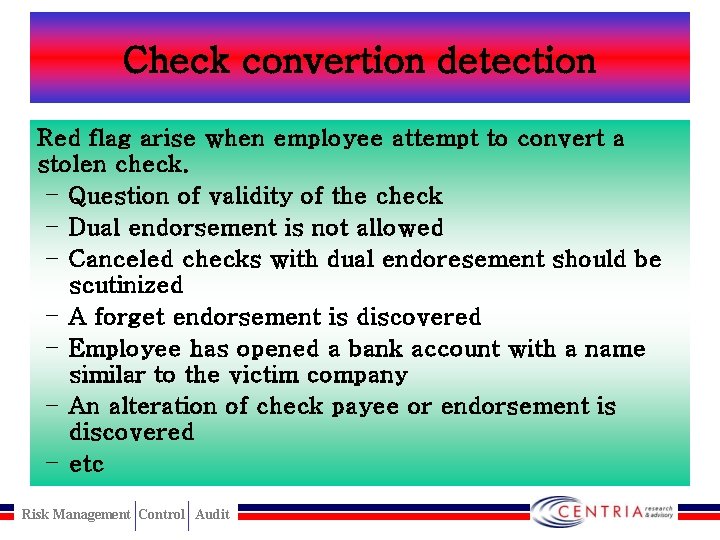 Check convertion detection Red flag arise when employee attempt to convert a stolen check.