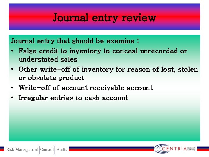 Journal entry review Journal entry that should be exemine : • False credit to