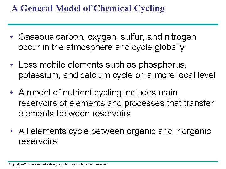 A General Model of Chemical Cycling • Gaseous carbon, oxygen, sulfur, and nitrogen occur