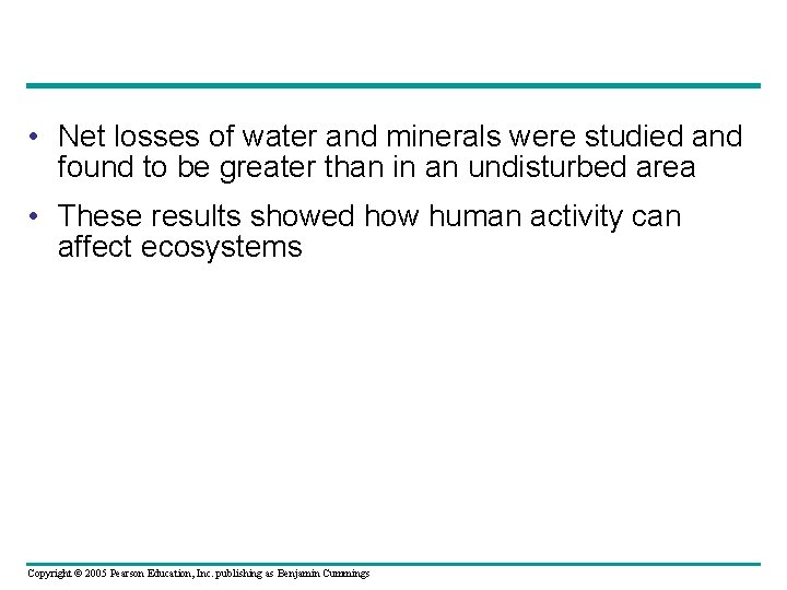  • Net losses of water and minerals were studied and found to be