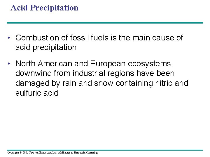 Acid Precipitation • Combustion of fossil fuels is the main cause of acid precipitation