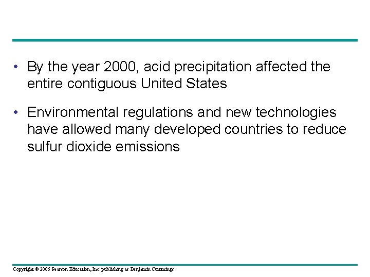  • By the year 2000, acid precipitation affected the entire contiguous United States