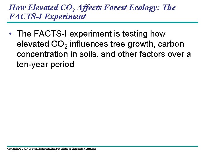 How Elevated CO 2 Affects Forest Ecology: The FACTS-I Experiment • The FACTS-I experiment