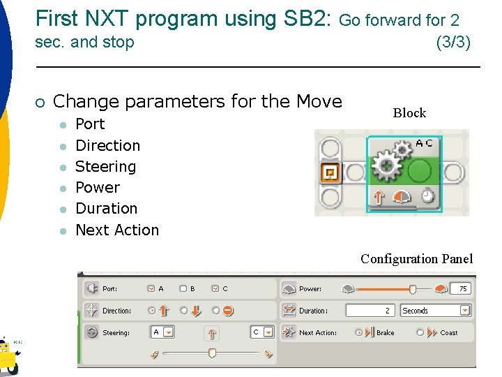 First NXT program using SB 2: Go forward for 2 sec. and stop ¡