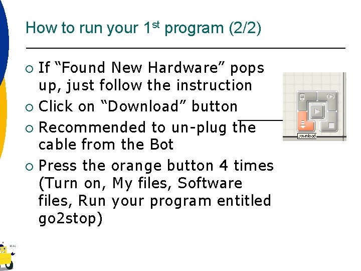 How to run your 1 st program (2/2) If “Found New Hardware” pops up,