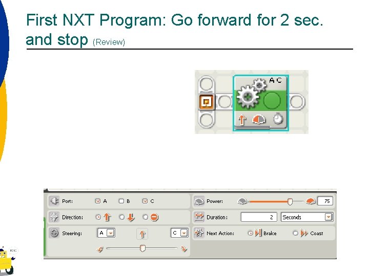 First NXT Program: Go forward for 2 sec. and stop (Review) 