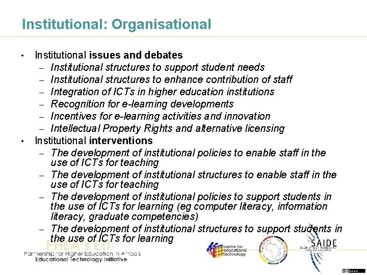 Institutional: Organisational • • Institutional issues and debates – Institutional structures to support student