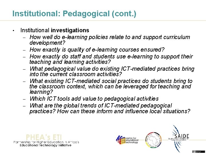 Institutional: Pedagogical (cont. ) • Institutional investigations – How well do e-learning policies relate