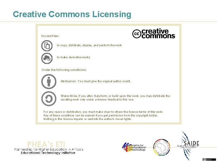 Creative Commons Licensing You are free: to copy, distribute, display, and perform the work