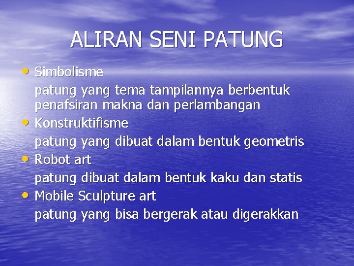 ALIRAN SENI PATUNG • Simbolisme • • • patung yang tema tampilannya berbentuk penafsiran ALIRAN SENI PATUNG • Simbolisme • • • patung yang tema tampilannya berbentuk penafsiran