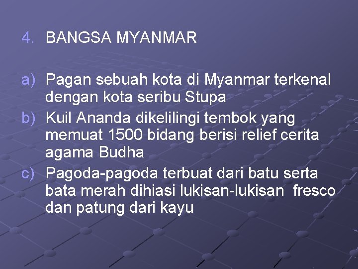 4. BANGSA MYANMAR a) Pagan sebuah kota di Myanmar terkenal dengan kota seribu Stupa