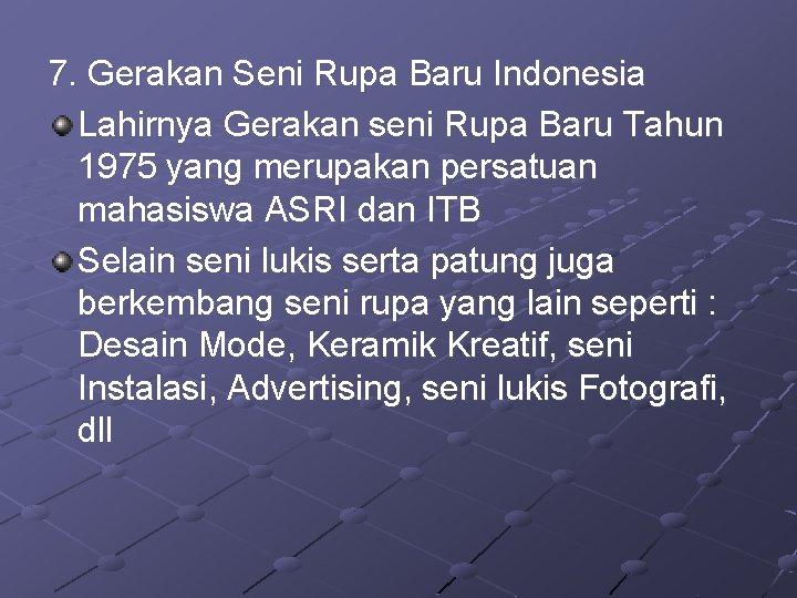 7. Gerakan Seni Rupa Baru Indonesia Lahirnya Gerakan seni Rupa Baru Tahun 1975 yang