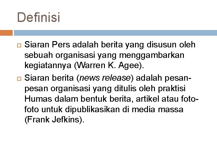 Definisi Siaran Pers adalah berita yang disusun oleh sebuah organisasi yang menggambarkan kegiatannya (Warren