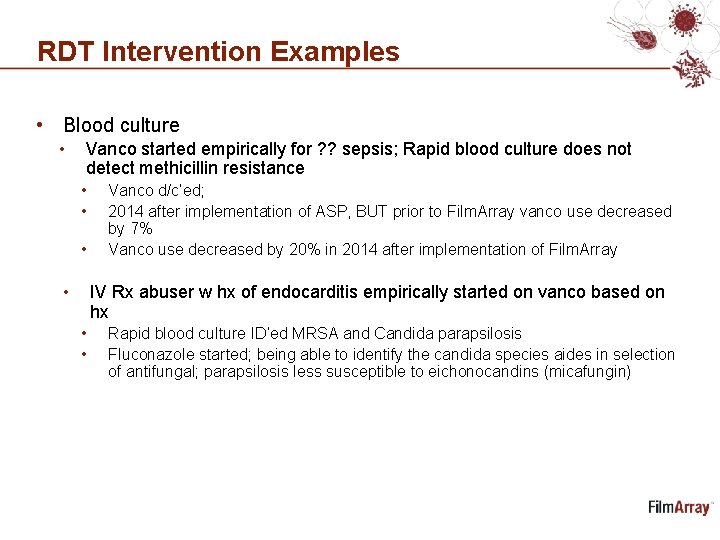 RDT Intervention Examples • Blood culture • Vanco started empirically for ? ? sepsis;