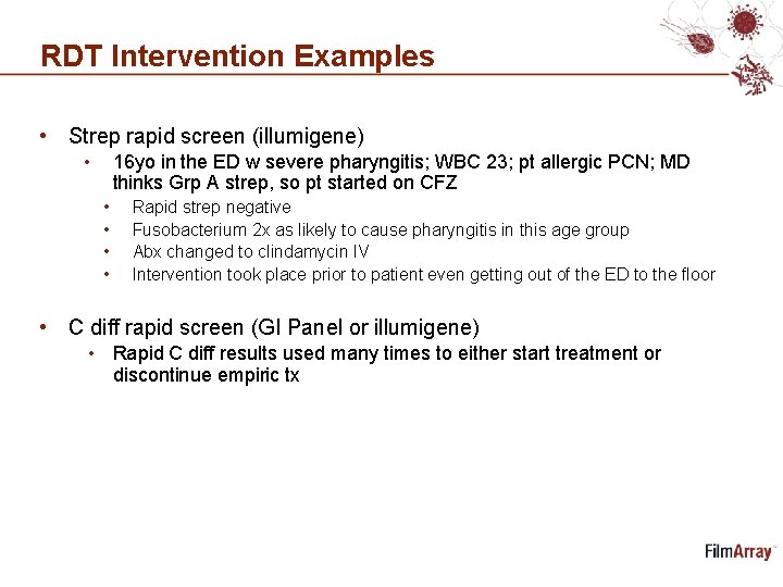 RDT Intervention Examples • Strep rapid screen (illumigene) • 16 yo in the ED