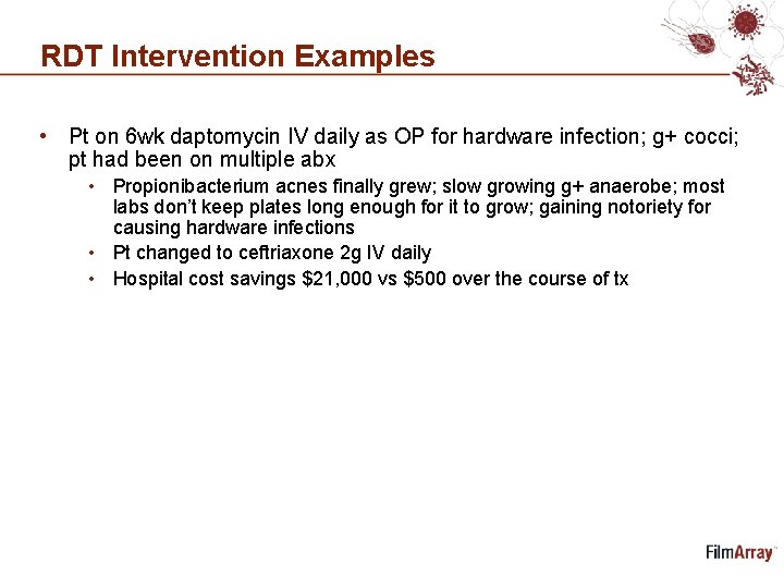 RDT Intervention Examples • Pt on 6 wk daptomycin IV daily as OP for