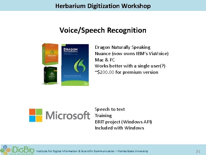 Digitizing Biological Collections Herbarium Digitization Workshop Voice/Speech Recognition Dragon Naturally Speaking Nuance (now owns