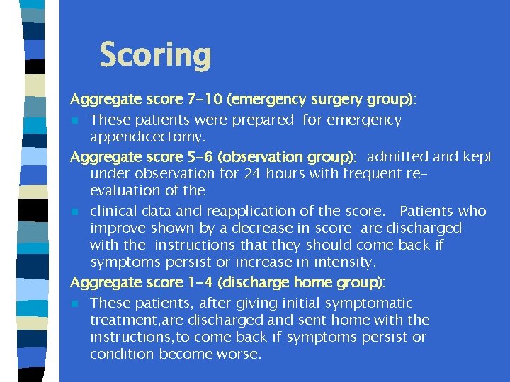 Scoring Aggregate score 7 -10 (emergency surgery group): n These patients were prepared for