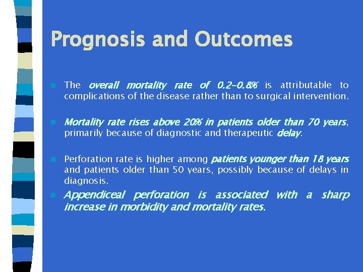 Prognosis and Outcomes n n The overall mortality rate of 0. 2 -0. 8%